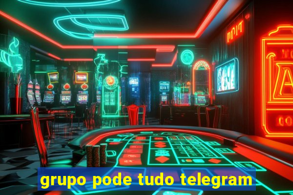 grupo pode tudo telegram